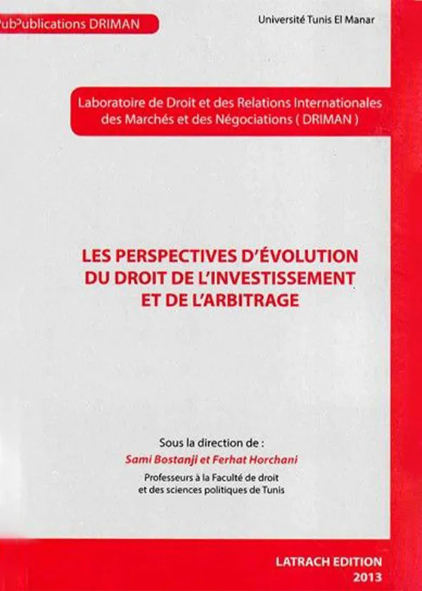 Les perspectives d'évolution du droit de l'investissement et de l'arbitrage "colloque drimain"